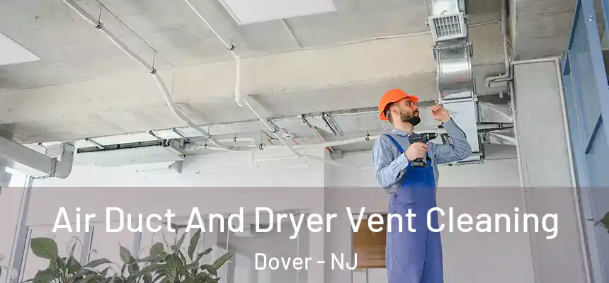 Air Duct And Dryer Vent Cleaning Dover - NJ