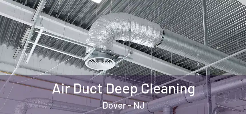  Air Duct Deep Cleaning Dover - NJ