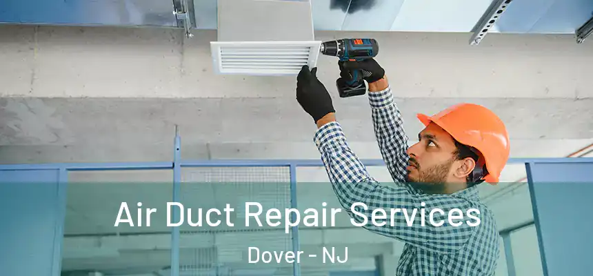  Air Duct Repair Services Dover - NJ