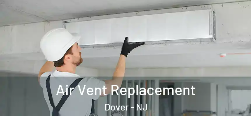 Air Vent Replacement Dover - NJ