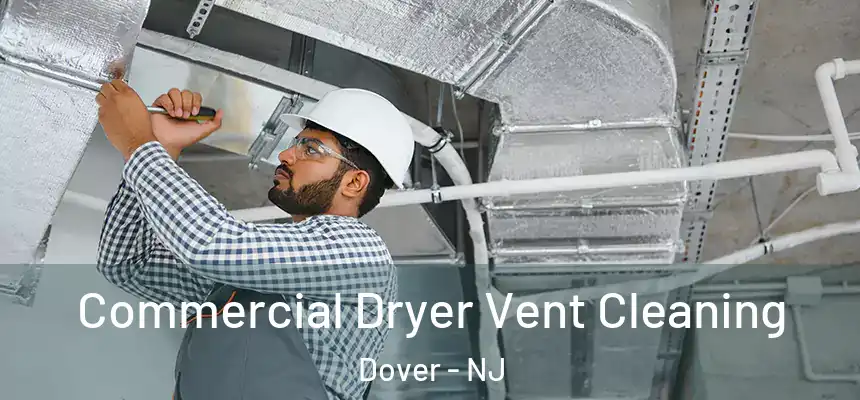  Commercial Dryer Vent Cleaning Dover - NJ