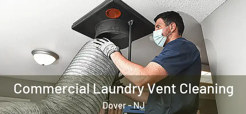 Commercial Laundry Vent Cleaning Dover - NJ