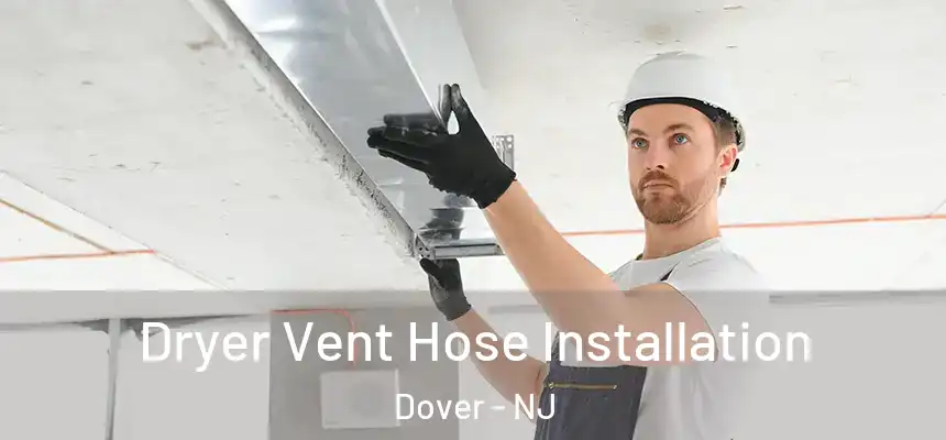  Dryer Vent Hose Installation Dover - NJ