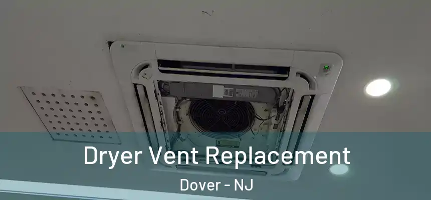  Dryer Vent Replacement Dover - NJ