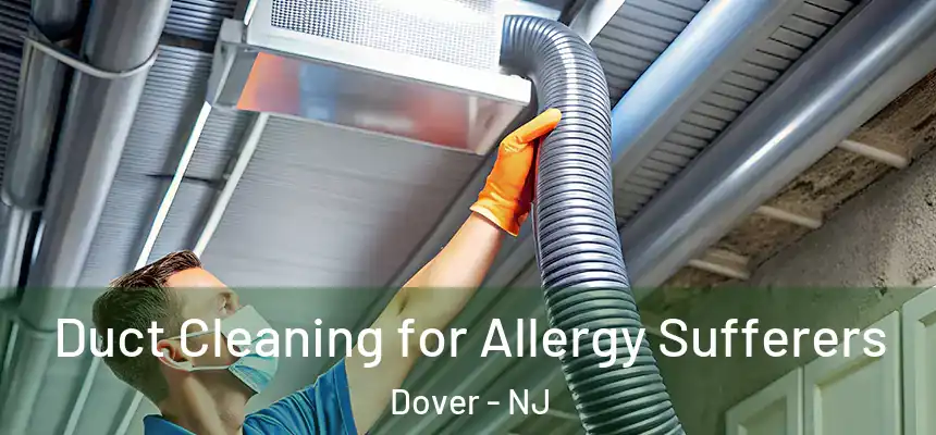  Duct Cleaning for Allergy Sufferers Dover - NJ