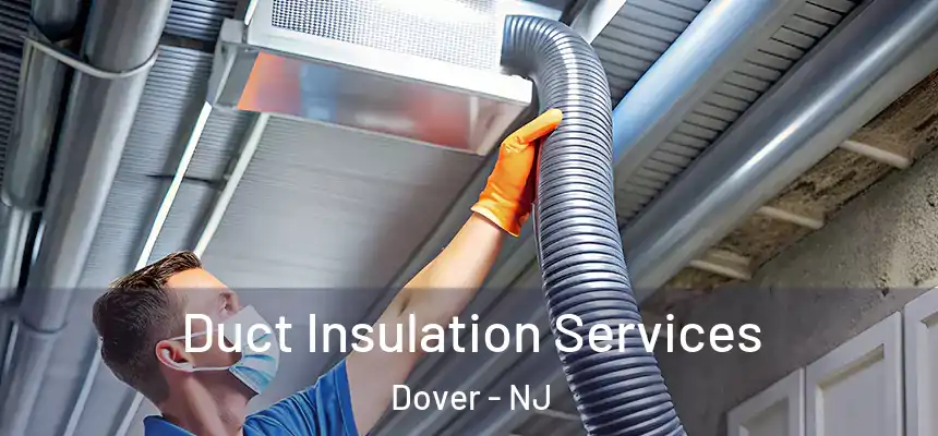 Duct Insulation Services Dover - NJ