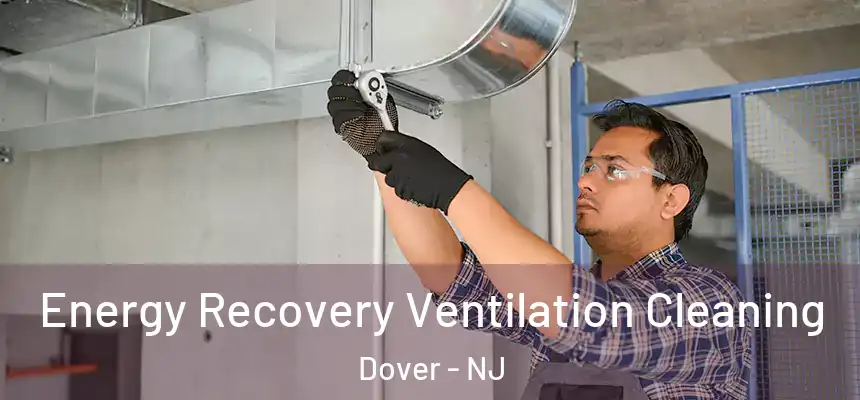  Energy Recovery Ventilation Cleaning Dover - NJ