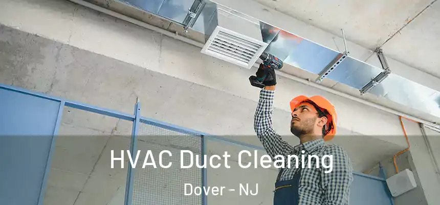  HVAC Duct Cleaning Dover - NJ
