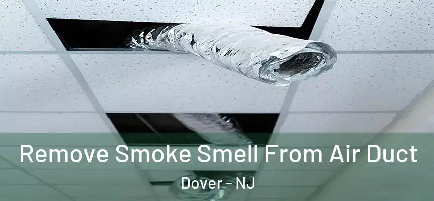  Remove Smoke Smell From Air Duct Dover - NJ