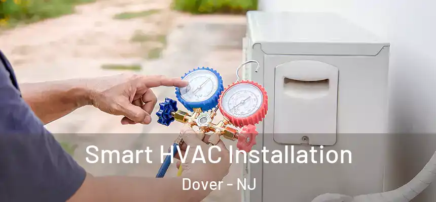  Smart HVAC Installation Dover - NJ