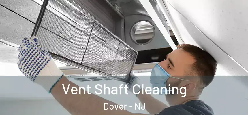  Vent Shaft Cleaning Dover - NJ