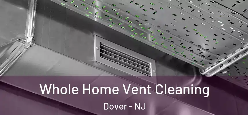 Whole Home Vent Cleaning Dover - NJ